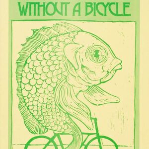 Feminist Quote Poster, A Woman Without a Man is Like a Fish Without a Bicycle with Fish and Bicycle