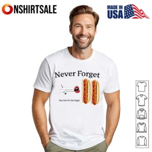 Never Forget My Love For Hot Dogs