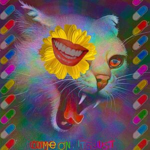 Psychedelic Cat Art Poster, Surreal Trippy Design with Smile Flower and Pills, Come On, It’s Just a Silly Dream’ Quote